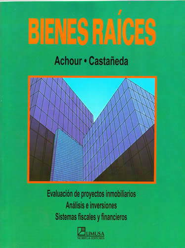 BIENES RAÍCES, Evaluación de proyectos inmobiliarios, Análisis e inversiones, Sistemas fiscales y financieros